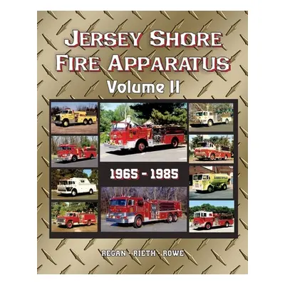 "Jersey Shore Fire Apparatus Volume II" - "" ("Regan")(Paperback)