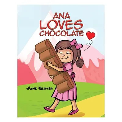 "Ana Loves Chocolate" - "" ("Glover Jane")(Paperback)