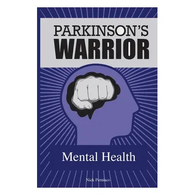 "Parkinson's Warrior: Mental Health" - "" ("Pernisco Nick")(Paperback)