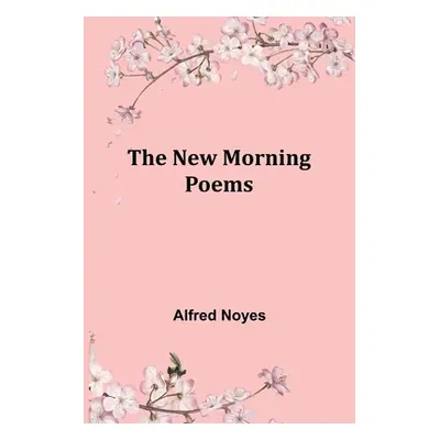 "The New Morning Poems" - "" ("Noyes Alfred")(Paperback)