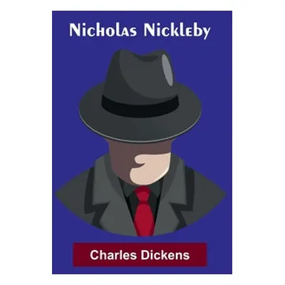 "Nicholas Nickleby" - "" ("Charles Dickens")(Paperback)