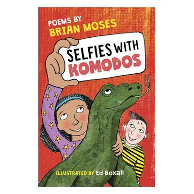 "Selfies with Komodos: Poems by Brian Moses" - "" ("Moses Brian")(Paperback)