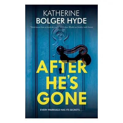 "After He's Gone" - "" ("Hyde Katherine Bolger")(Pevná vazba)