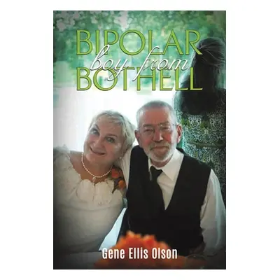 "Bipolar Boy From Bothell" - "" ("Olson Gene Ellis")(Paperback)