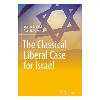 "The Classical Liberal Case for Israel" - "" ("Block Walter E.")(Paperback)