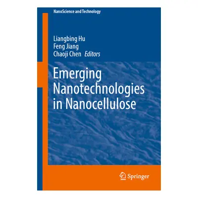 "Emerging Nanotechnologies in Nanocellulose" - "" ("Hu Liangbing")(Pevná vazba)