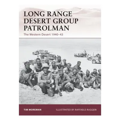 "Long Range Desert Group Patrolman: The Western Desert 1940-43" - "" ("Moreman Timothy Robert")(