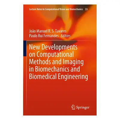 "New Developments on Computational Methods and Imaging in Biomechanics and Biomedical Engineerin