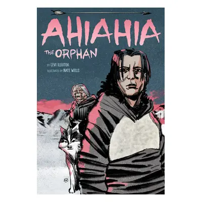 "Ahiahia the Orphan" - "" ("Illuitok Levi")(Pevná vazba)