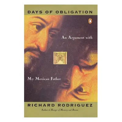 "Days of Obligation: An Argument with My Mexican Father" - "" ("Rodriguez Richard")(Paperback)