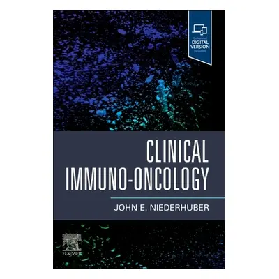 "Clinical Immuno-Oncology" - "" ("Niederhuber John E.")(Pevná vazba)