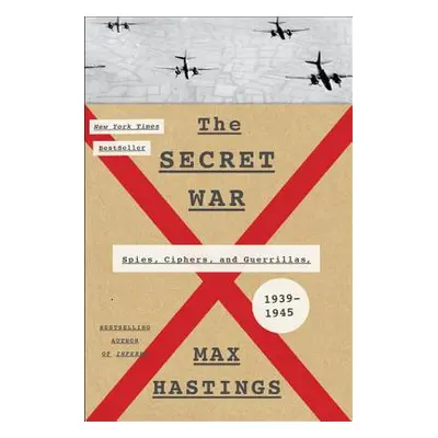 "The Secret War: Spies, Ciphers, and Guerrillas, 1939-1945" - "" ("Hastings Max")(Pevná vazba)