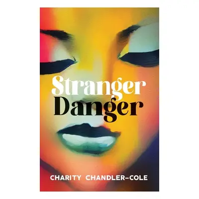 "Stranger Danger" - "" ("Chandler-Cole Charity")(Paperback)