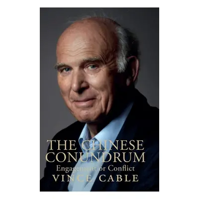 "The Chinese Conundrum: Engagement or Conflict" - "" ("Cable Vince")(Paperback)