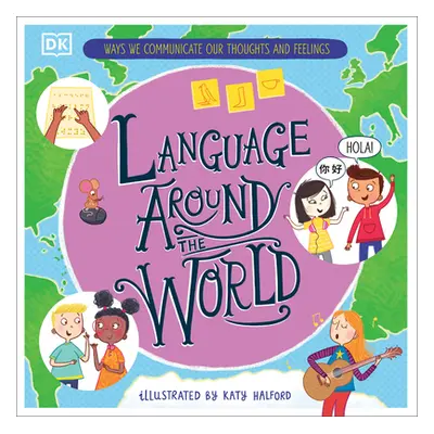 "Language Around the World: Ways We Communicate Our Thoughts and Feelings" - "" ("DK")(Pevná vaz