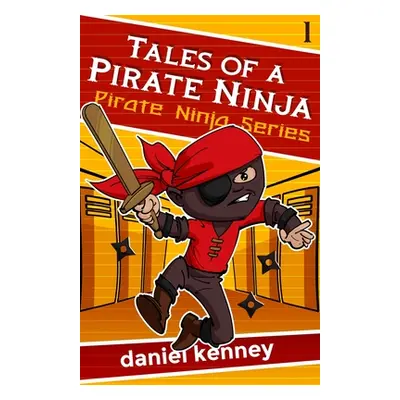 "Tales of a Pirate Ninja" - "" ("Kenney Daniel")(Paperback)