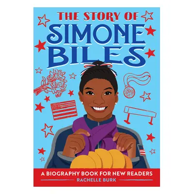 "The Story of Simone Biles: A Biography Book for New Readers" - "" ("Burk Rachelle")(Paperback)