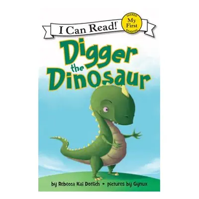 "Digger the Dinosaur" - "" ("Dotlich Rebecca")(Paperback)