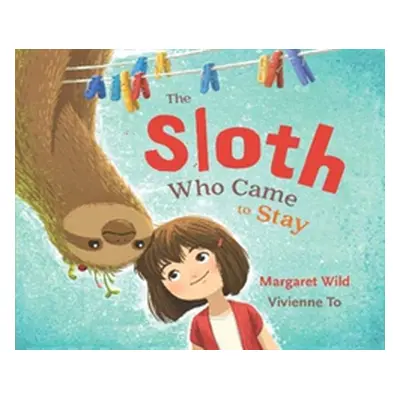 "Sloth Who Came to Stay" - "" ("Wild Margaret")(Paperback / softback)