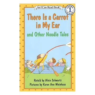 "There Is a Carrot in My Ear and Other Noodle Tales" - "" ("Schwartz Alvin")(Paperback)