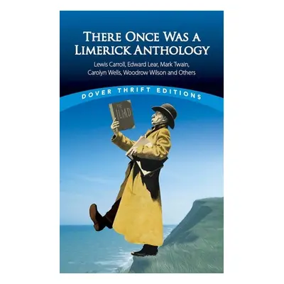 "There Once Was a Limerick Anthology: Lewis Carroll, Robert Frost, Edward Lear, Mark Twain, Caro