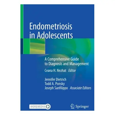 "Endometriosis in Adolescents: A Comprehensive Guide to Diagnosis and Management" - "" ("Nezhat 