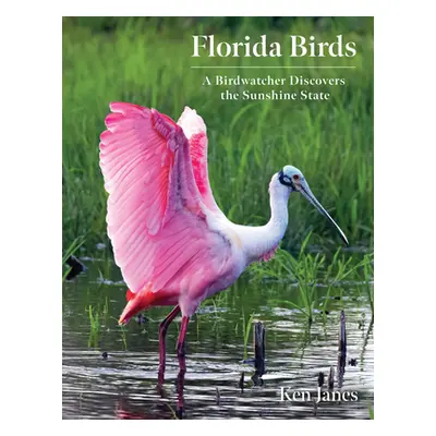 "Florida Birds: A Birdwatcher Discovers the Sunshine State" - "" ("Janes Ken")(Paperback)