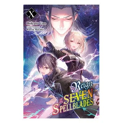 "Reign of the Seven Spellblades, Vol. 10 (Light Novel)" - "" ("Uno Bokuto")(Paperback)