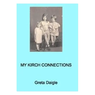 "My Kirch Connection" - "" ("Daigle Greta")(Paperback)