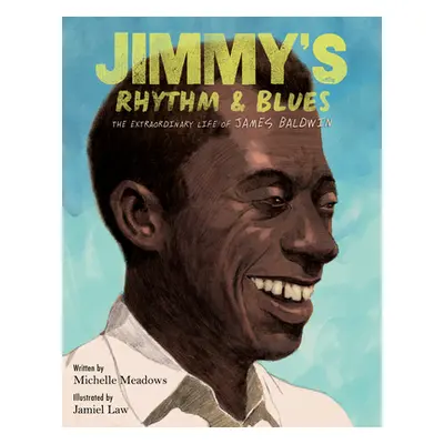 "Jimmy's Rhythm & Blues: The Extraordinary Life of James Baldwin" - "" ("Meadows Michelle")(Pevn