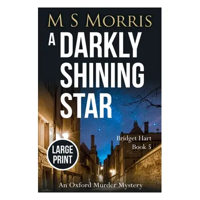 "A Darkly Shining Star (Large Print): An Oxford Murder Mystery" - "" ("Morris M. S.")(Paperback)