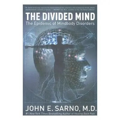 "The Divided Mind: The Epidemic of Mindbody Disorders" - "" ("Sarno John E.")(Paperback)