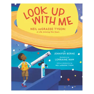 "Look Up with Me: Neil Degrasse Tyson: A Life Among the Stars" - "" ("Berne Jennifer")(Paperback