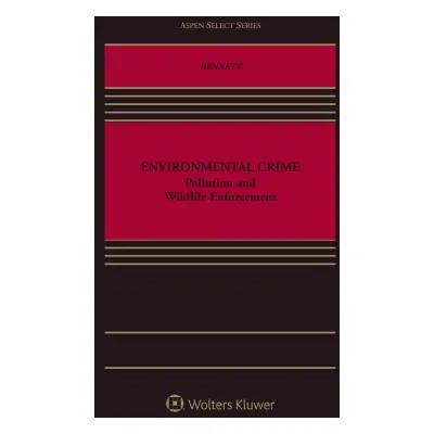 "Environmental Crime: Pollution and Wildlife Enforcement" - "" ("Bennett Jared C.")(Paperback)