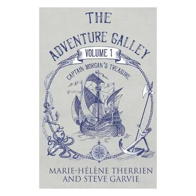 "The Adventure Galley Volume 1: Captain Morgan's Treasure" - "" ("Therrien Marie-Helene")(Paperb