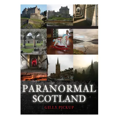 "Paranormal Scotland" - "" ("Pickup Gilly")(Paperback)