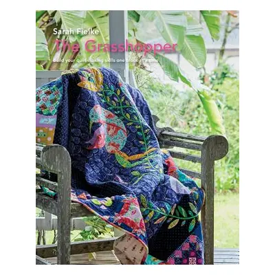 "The Grasshopper Quilt pattern and instructional videos" - "" ("Fielke Sarah")(Paperback)