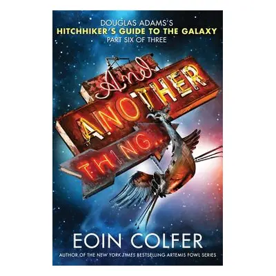 "And Another Thing..." - "" ("Colfer Eoin")(Paperback)