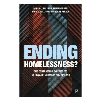 "Ending Homelessness?: The Contrasting Experiences of Denmark, Finland and Ireland" - "" ("Allen