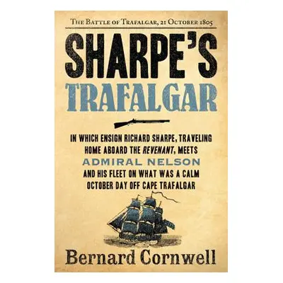 "Sharpe's Trafalgar: The Battle of Trafalgar, 21 October, 1805" - "" ("Cornwell Bernard")(Paperb