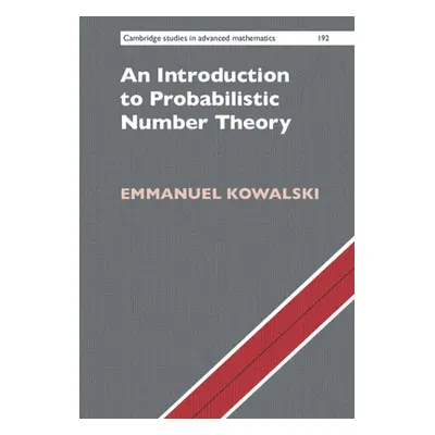 "An Introduction to Probabilistic Number Theory" - "" ("Kowalski Emmanuel")(Pevná vazba)