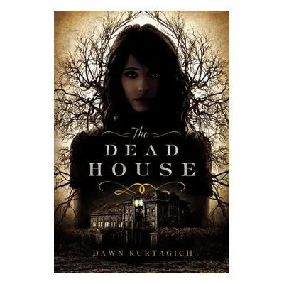 "The Dead House" - "" ("Kurtagich Dawn")(Paperback)