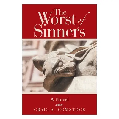 "The Worst of Sinners" - "" ("Comstock Craig A.")(Paperback)