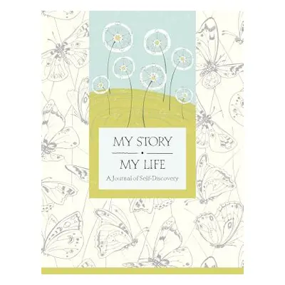 "My Story, My Life: A Journal of Self Discovery" - "" ("Hoffman Nancy A.")(Pevná vazba)