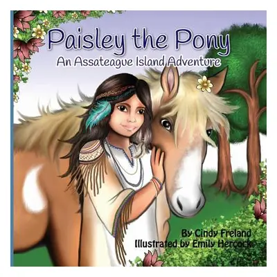 "Paisley the Pony: An Assateague Island Adventure" - "" ("Freland Cindy")(Paperback)