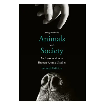 "Animals and Society: An Introduction to Human-Animal Studies" - "" ("Demello Margo")(Paperback)