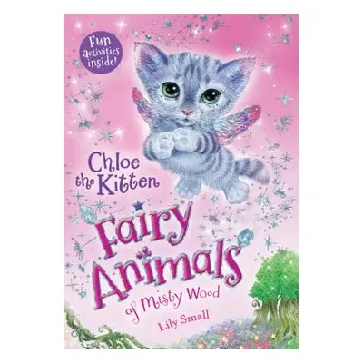 "Chloe the Kitten: Fairy Animals of Misty Wood" - "" ("Small Lily")(Paperback)