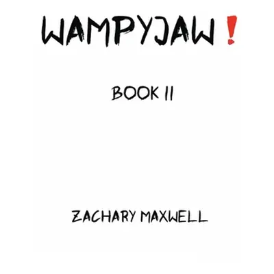 "WampyJaw" - "" ("Maxwell Zachary")(Paperback / softback)