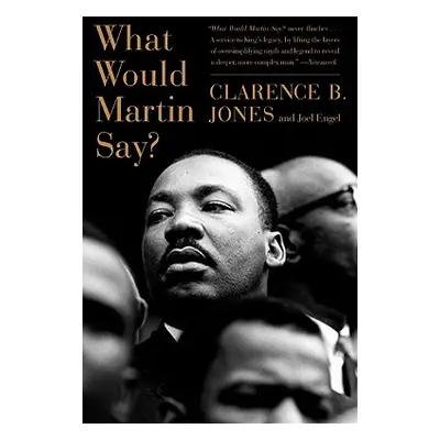 "What Would Martin Say?" - "" ("Jones Clarence B.")(Paperback)