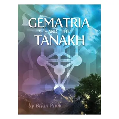 "Gematria and the Tanakh" - "" ("Pivik Brian")(Paperback)